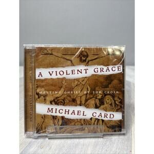 Violent Grace : Meeting Christ at the Cross by Michael Card (2013, Compact Disc)